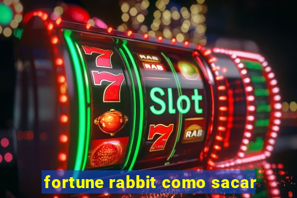 fortune rabbit como sacar